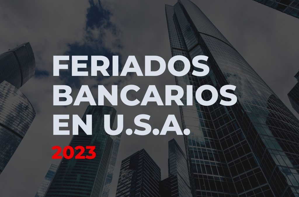 Días Feriados Bancarios del 2023 en Estados Unidos.